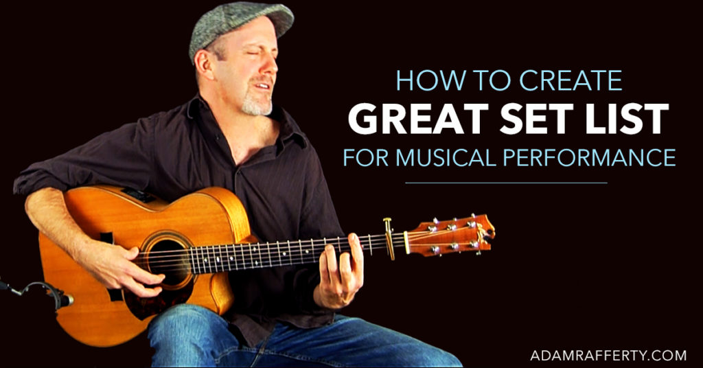 how-to-create-a-great-set-list-for-musical-performance-adam-rafferty